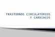 Trastornos circulatorios y cardiacos - FISIOPATOLOGIA I, PARCIAL 2