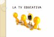 La tv como_medio_educativo_luisa_fer_garcia_lozano