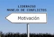 motivacion, liderazgo, etica y valores, manejo de conflictos