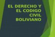 Derecho civil y codigo civil boliviano