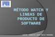 Método watch y lineas de producto de software