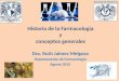 Historia de la farmacología y conceptos. Facultad de Medicina. UNAM. Ruth Jaimez Melgoza