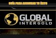 Guia Para Tu Exito Con GlobaI InterGold