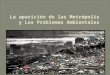 Presentación | La aparición de las Metrópolis y los problemas Ambientales
