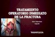 Tratamiento operatorio inmediato y fijacion interna de las fracturas Generalidades