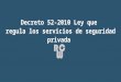 Ley  Que Regula los policias privadas, en Guatemala 52-2010