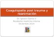 Coagulopatía post trauma y reanimación