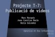 Projecte T7/ Publicació de videos!