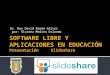 Software libre y aplicaciones en educación unidad 4