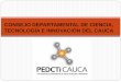 Antecedentes de Ciencia y Tecnología. PEDCTI Cauca (síntesis)