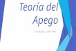 Teoría-del-Apego-1 (1).pptx