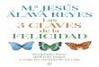 Las 3 Claves de La Felicidad - Mª Jesus Alava Reyes
