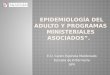 Epidemiología Del Adulto y Programas Ministeriales Asociados