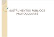 CLASE 5. Instrumentos Publicos Protocolares