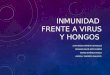 Inmunidad Frente Virus y Hongos