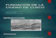 Fundación de La Ciudad de Cusco