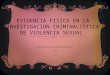 EVIDENCIA FISICA EN LA INVESTIGACION CRIMINALISTICA DE VIOLENCIA.ppt