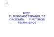 El Mercado Español de Opciones Y Futuros Financiero