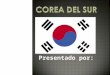 Diapositivas Corea Del Sur