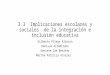 3.3 Implicaciones escolares y sociales  de la integración e inclusión educativa.pptx