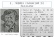 El Primer Farmaceutico Mexicano