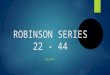 Robinson Series 22 - 44