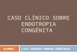 CASO CLÍNICO Sobre Endotropia Congénita
