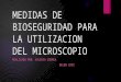 Medidas de Bioseguridad Para La Utilizacion Del Microscopio