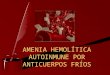 Anemia hemolítica por anticuerpos fríos