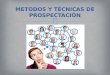 Presentación METODOS Y TECNICAS DE PROSPECTACIÓN.pptx