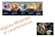 Algúns Minerais e características. 2 Modelo atómico nun material ordeado (cristal) Modelo atómico dun vidrio Ordenamento interno dos minerais