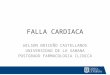 FALLA CARDIACA WILSON BRICEÑO CASTELLANOS UNIVERSIDAD DE LA SABANA POSTGRADO FARMACOLOGIA CLINICA