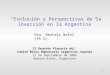 1 “Evolución y Perspectivas de la Inversión en la Argentina” 21 Reunión Plenaria del Comité Mixto Empresario Argentino-Japonés 11 de Septiembre de 2006