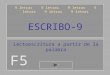 ESCRIBO-9 F5 9 letras 9 letras 9 letras Lectoescritura a partir de la palabra