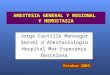 ANESTESIA GENERAL Y REGIONAL Y HEMOSTASIA Jorge Castillo Monsegur Servei d’Anestesiología Hospital Mar-Esperança Barcelona Octubre 2003