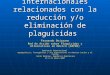 Convenios internacionales relacionados con la reducción y/o eliminación de plaguicidas Fernando Bejarano Red de Acción sobre Plaguicidas y Alternativas