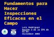 Fundamentos para Hacer Inspecciones Eficaces en el Campo Luis Rodriguez Región 3 de la EPA de EE.UU. Diciembre 2004