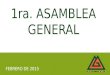 FEBRERO DE 2015. ASAMBLEA GENERAL DE PADRES FEBRERO DE 2015 ORDEN DEL DÍA: 1. Bienvenida por parte del presidente de Asopadres Dr. Luis Felipe Barrios