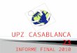 UPZ CASABLANCA 23 INFORME FINAL 2010. 1. Determinación de cantidad de instituciones mediante georreferenciación y nombramiento de directores de núcleo