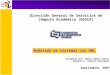 Dirección General de Servicios de Cómputo Académico (DGSCA)  Modelado de Sistemas con UML Septiembre, 2007 Integrado por: Rebeca Núñez Alonso Eduardo