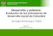 Departamento Nacional de Planeación República de Colombia Desarrollo y pobreza: Evolución de los indicadores de desarrollo social de Colombia Santiago