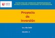 V ProyectodeInversión [1] FACULTAD DE CIENCIAS EMPRESARIALES ESCUELA ACADÉMICO PROFESIONAL DE CONTABILIDAD Ciclo 2014 - II 1ra. y 2da. Sesión