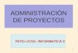 ADMINISTRACIÓN DE PROYECTOS FETD-UCSG- INFORMATICA II 1