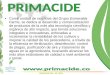 PRIMACIDE COL. 02. 2012. Como unidad de negocios del Grupo Esmeralda Farms, se dedica al desarrollo y comercialización de productos de la más alta tecnología