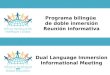 Dual Language Immersion Informational Meeting Programa bilingüe de doble inmersión Reunión informativa