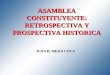 ASAMBLEA CONSTITUYENTE: RETROSPECTIVA Y PROSPECTIVA HISTORICA JUAN H. MEJIA COCA JUAN H. MEJIA COCA
