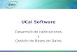 UCal Software Desarrollo de calibraciones y Gestión de Bases de Datos