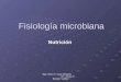 Fisiología microbiana Nutrición Blgo. Héctor E. Garay Montañez Q.F. Jéssica N. Bardales Valdivia