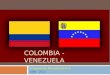 Comparación Macroeconómica 1999 - 2012 COLOMBIA - VENEZUELA