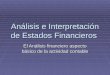Análisis e Interpretación de Estados Financieros El Análisis financiero aspecto básico de la actividad contable